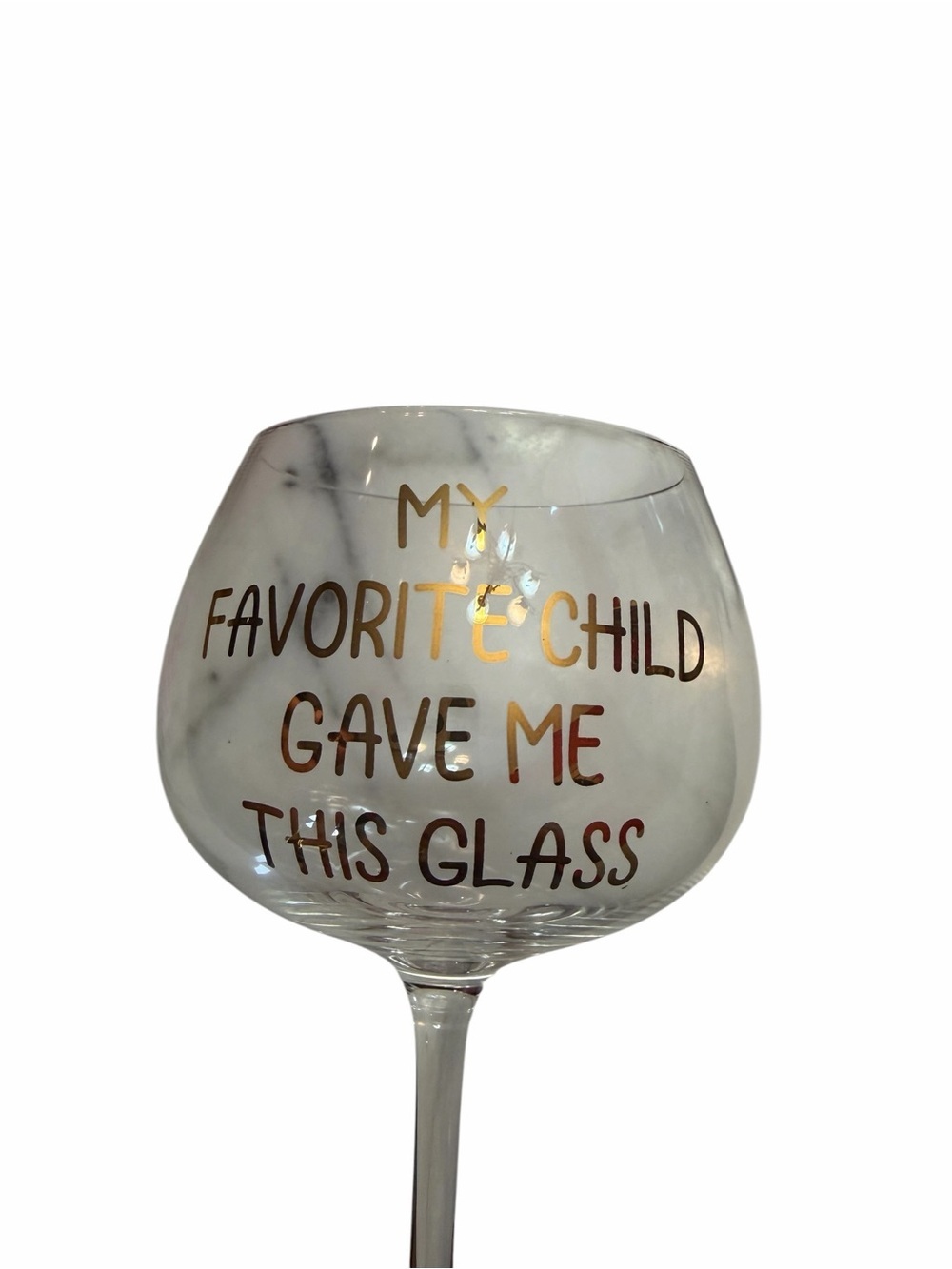Stemmed Wine Glass with Gold Lettering - "My Favorite Child Gave Me This Glass"